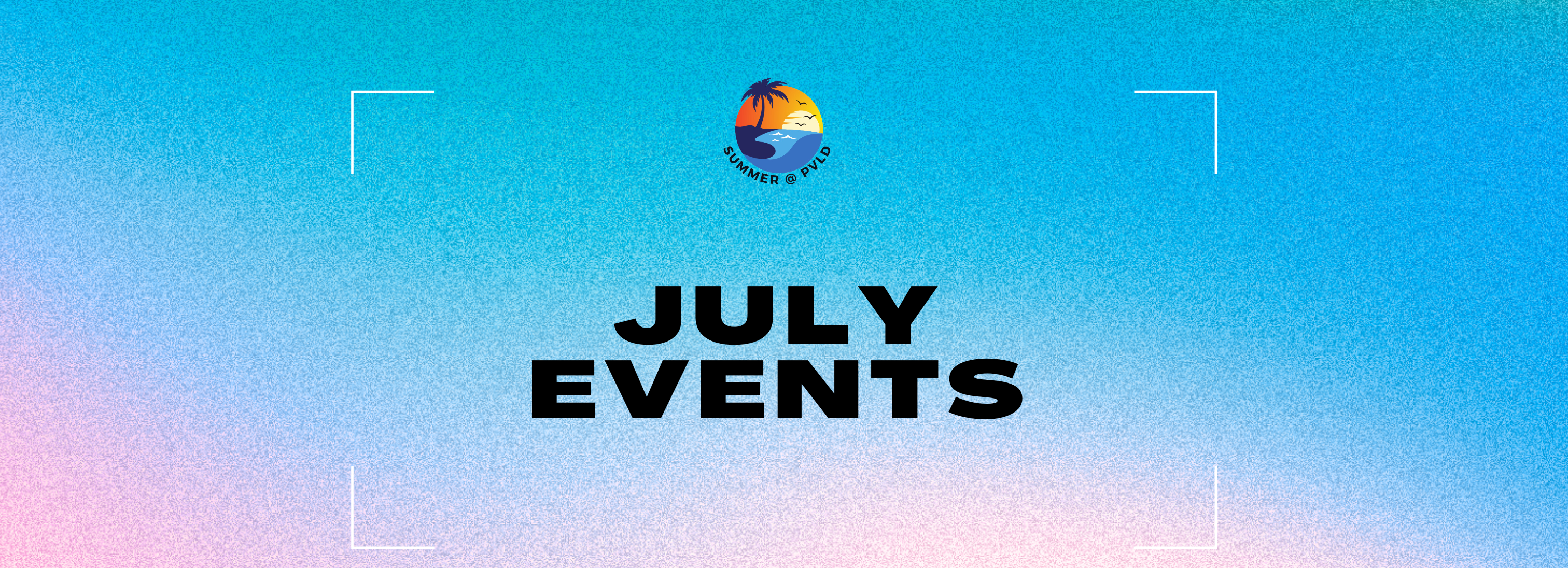 Summer @ PVLD AS July Events