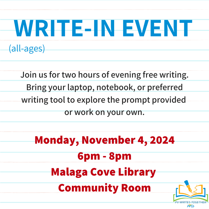 Write In Event Monday, November 04 6:00pm - 8:00pm  Malaga Cove Library Community Room