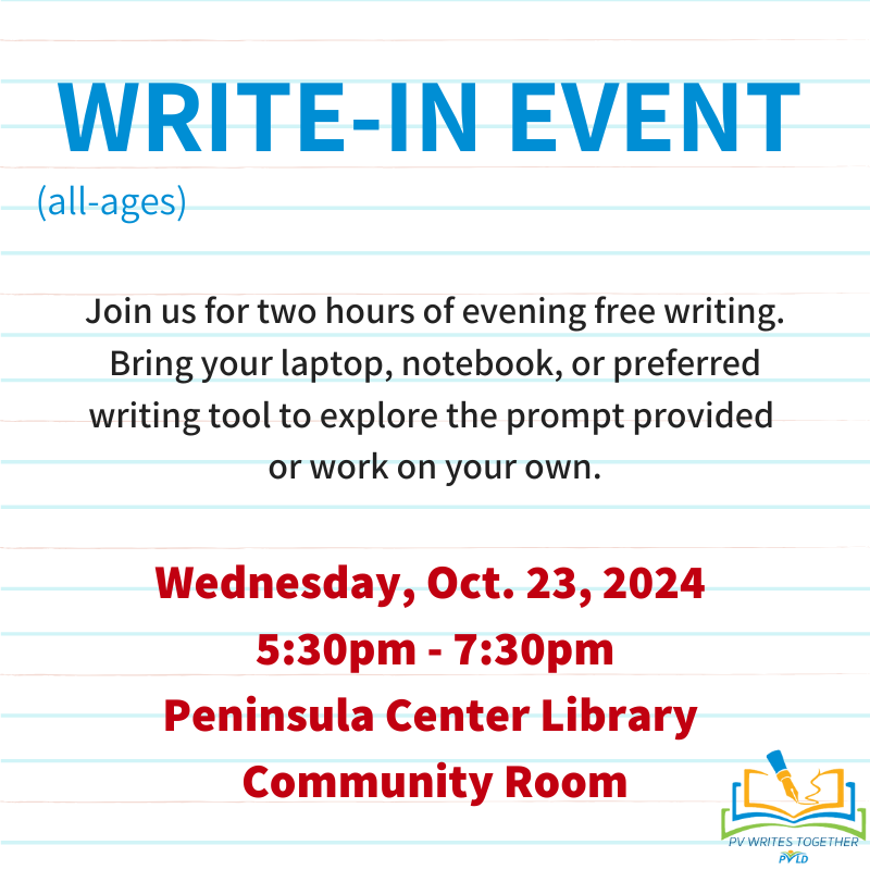 Write In Event Wednesday, October 23 5:30pm - 7:30pm Peninsula Center Library Community Room