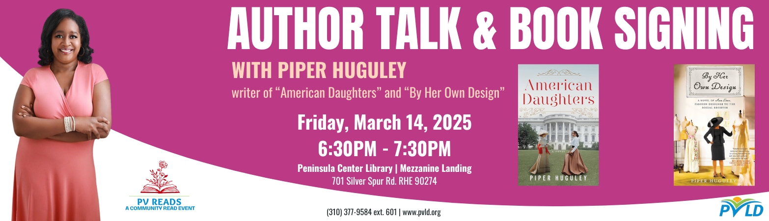 PV Reads Community Event with Author Piper Huguley Friday, March 14 6:30pm - 7:30pm  Peninsula Center Library - Mezzanine Landing