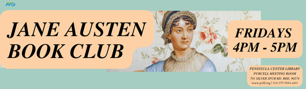 Jane Austen Book Club select Fridays 4:00pm - 5:00pm Peninsula Center Library Purcell Room