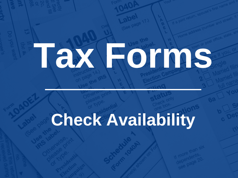 The library has tax forms available onsite during open hours at all branches.