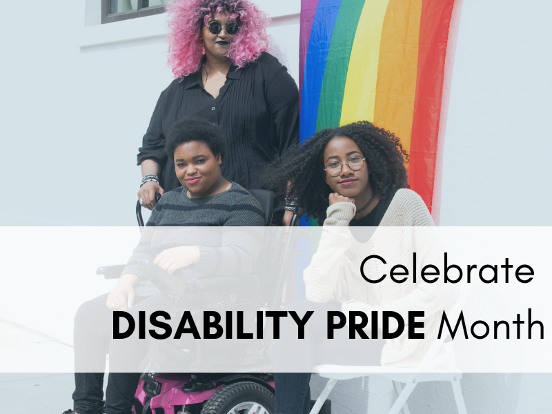 Celebrate Disability Pride Month