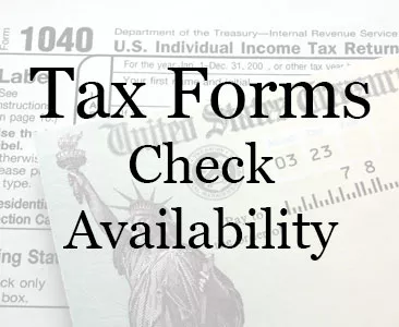 Check here for federal and state tax form availability.