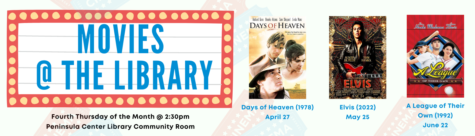 Movies @ the Library Thursday, April 27, 2023  2:30 PM - 4:30 PM Peninsula Center Library Community Room