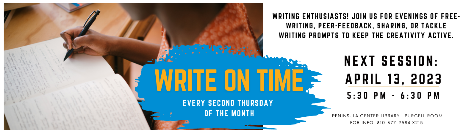 Write on Time Thursday, April 13, 2023  5:30 PM - 6:30 PM Peninsula Center Library Purcell Meeting Room